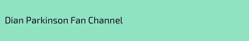 Dian Parkinson Fan Channel